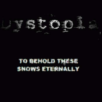 Dystopia (PL) : To Behold These Snows Eternally